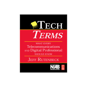 Focal Press - Tech Term What Every Telecommunications & Media Pro Should Know 3rd E